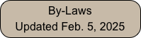 By-Laws
Updated Feb. 5, 2025